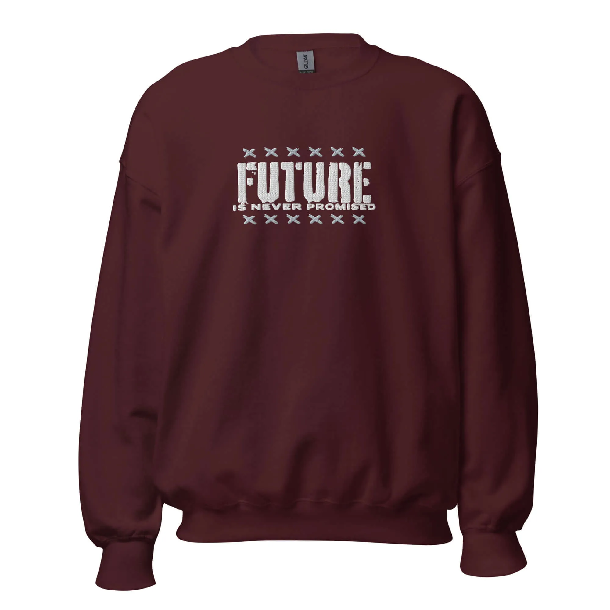 "Future is Never Promised" Embroidered Unisex Sweatshirt (Color options available)