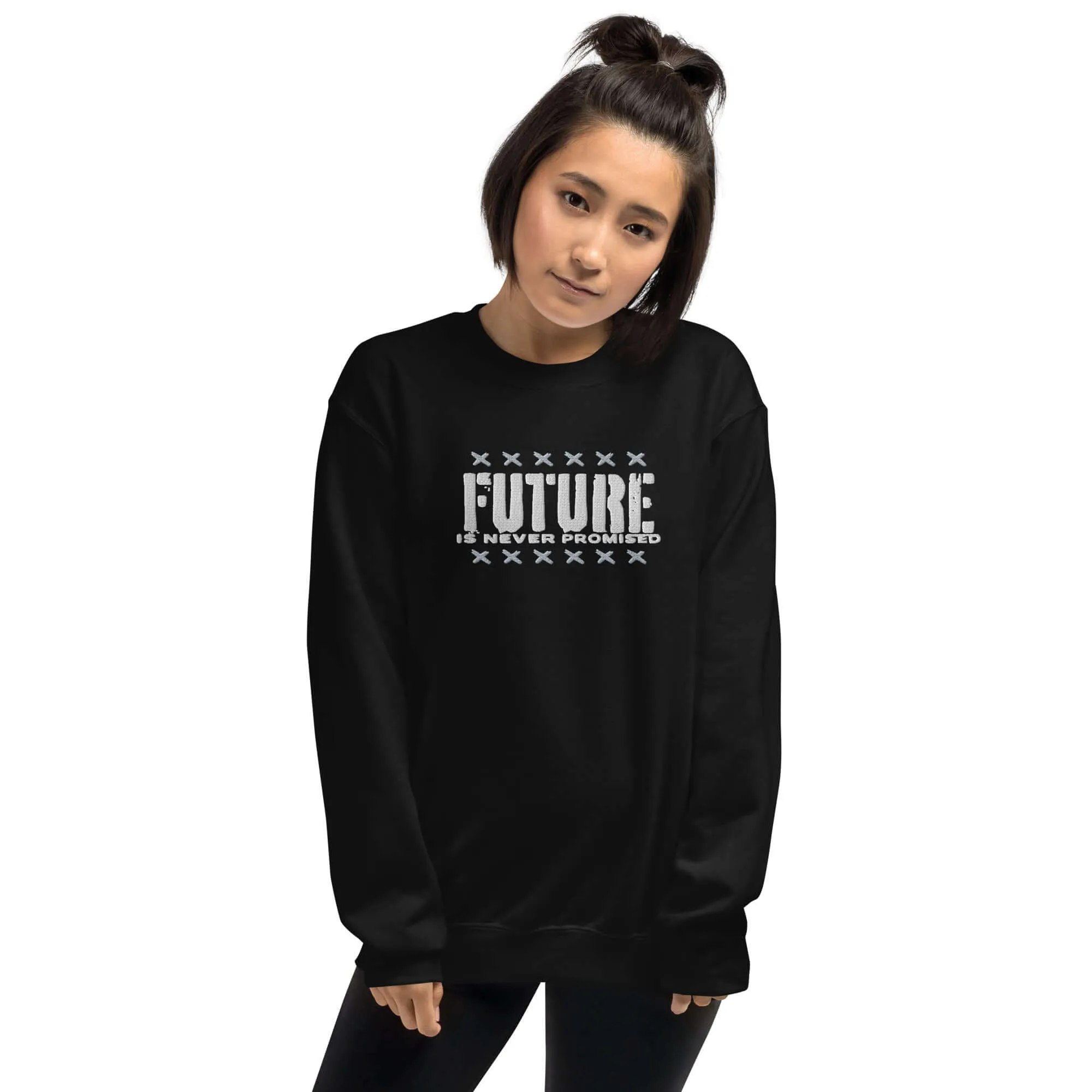 "Future is Never Promised" Embroidered Unisex Sweatshirt (Color options available)